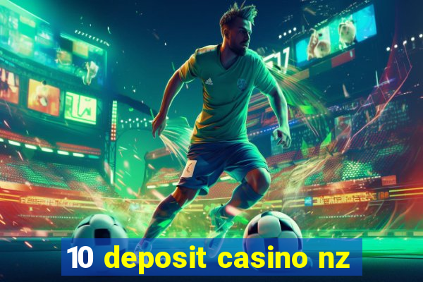 10 deposit casino nz