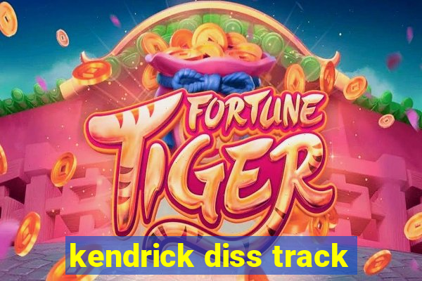 kendrick diss track