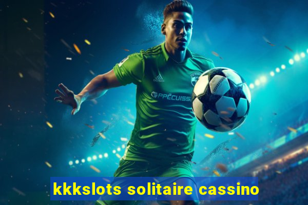 kkkslots solitaire cassino