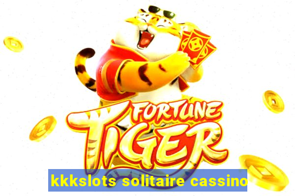 kkkslots solitaire cassino