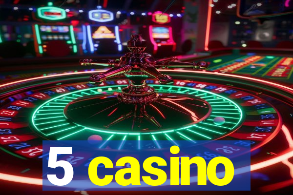 5 casino