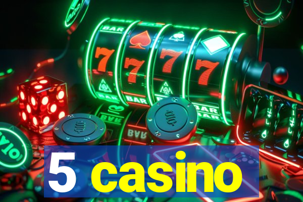 5 casino