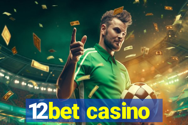 12bet casino