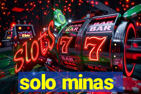 solo minas