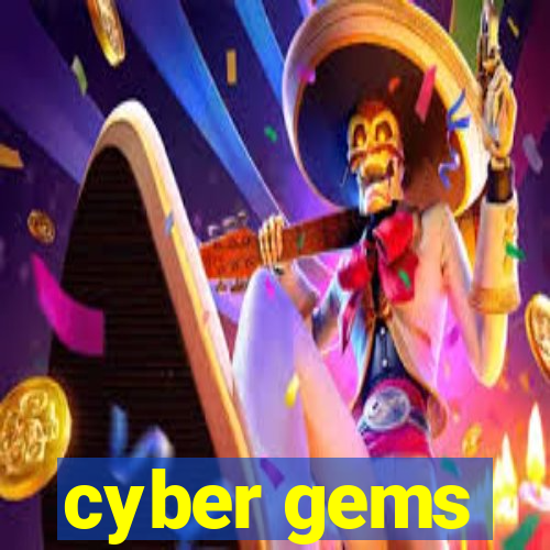 cyber gems