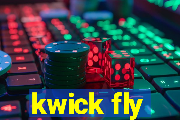 kwick fly