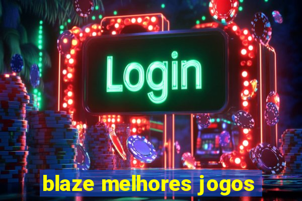 blaze melhores jogos