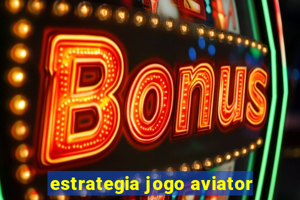 estrategia jogo aviator