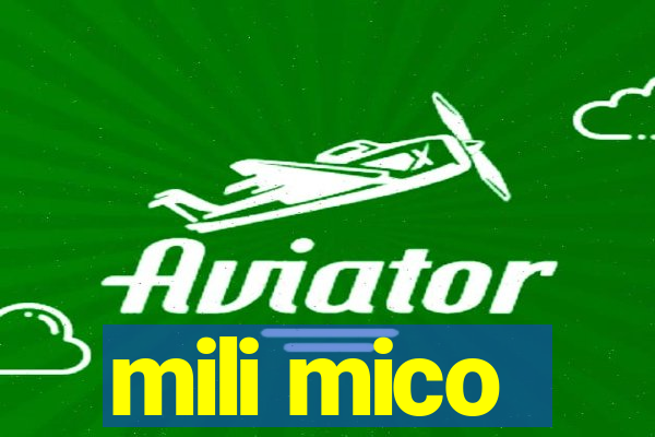 mili mico