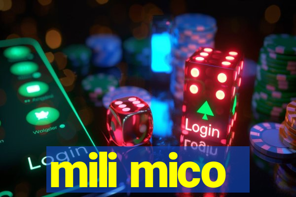 mili mico