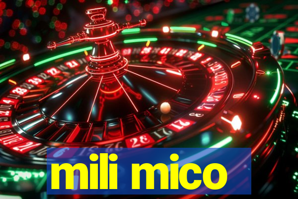 mili mico