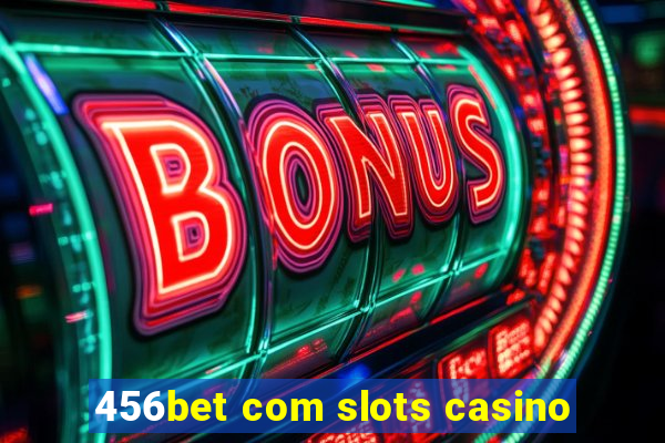 456bet com slots casino