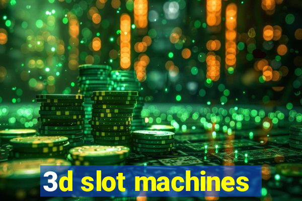 3d slot machines