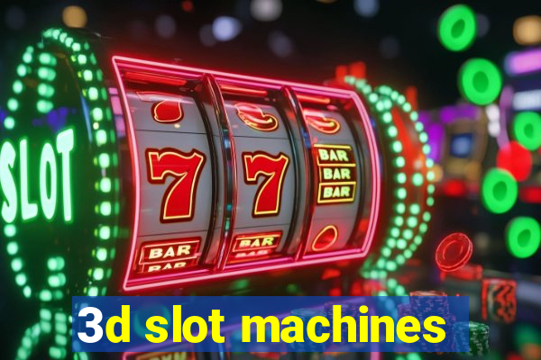 3d slot machines