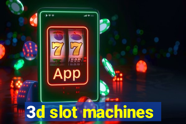 3d slot machines