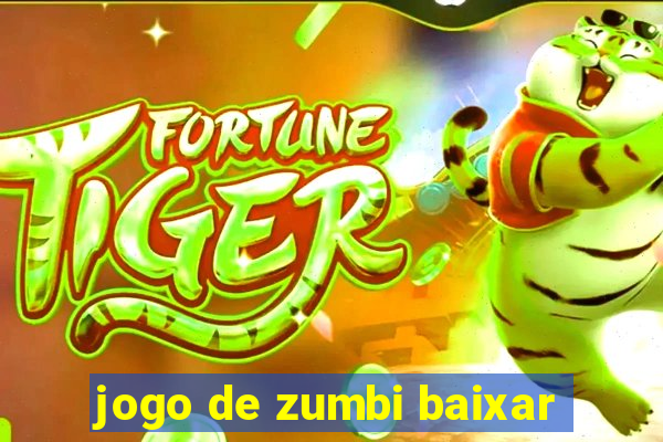 jogo de zumbi baixar