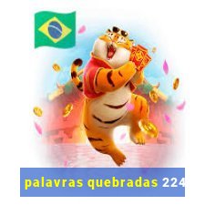 palavras quebradas 224