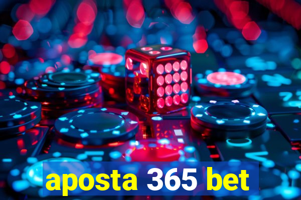 aposta 365 bet