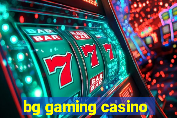 bg gaming casino