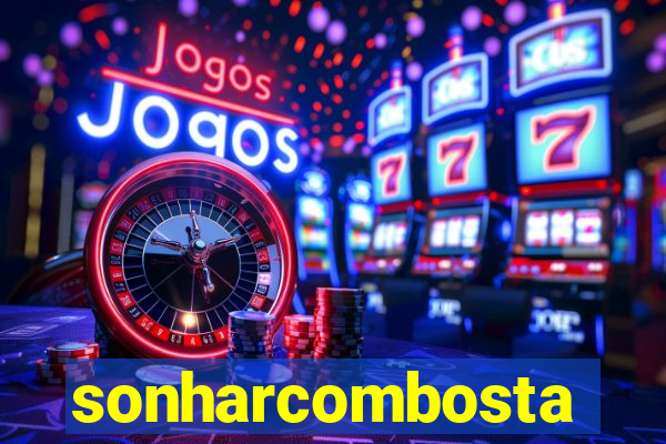 sonharcombosta