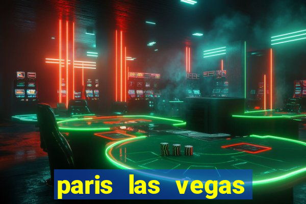 paris las vegas hotel e casino