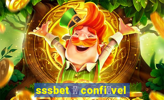 sssbet 茅 confi谩vel