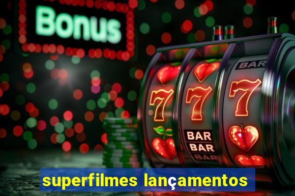 superfilmes lançamentos