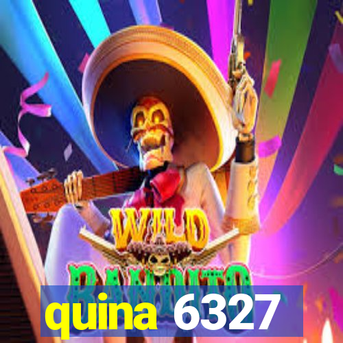 quina 6327