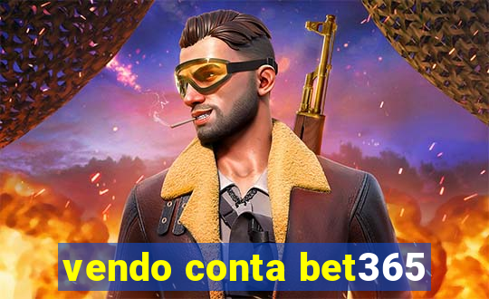 vendo conta bet365