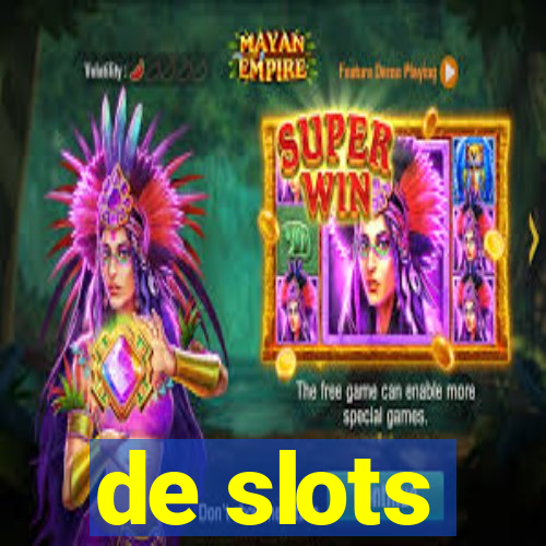 de slots