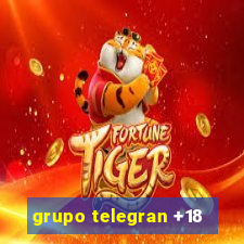 grupo telegran +18