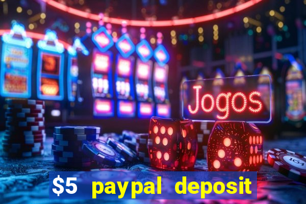 $5 paypal deposit casino nz