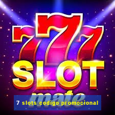 7 slots codigo promocional