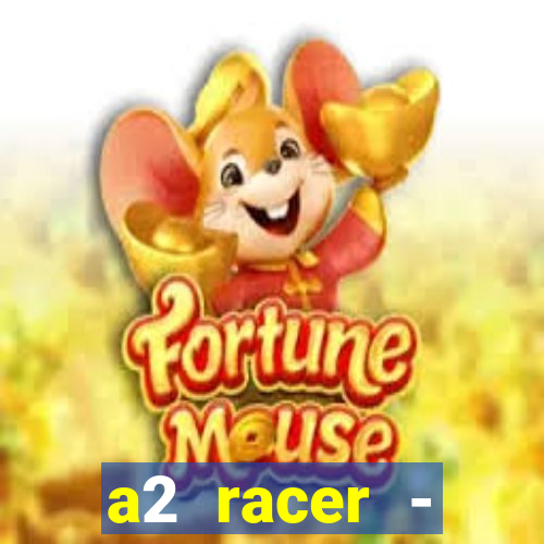 a2 racer - riscando o asfalto assistir