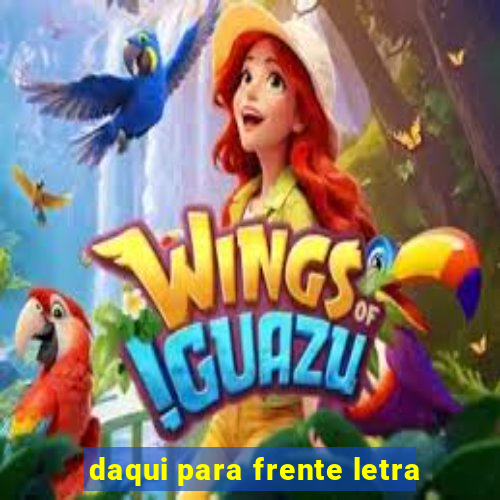 daqui para frente letra