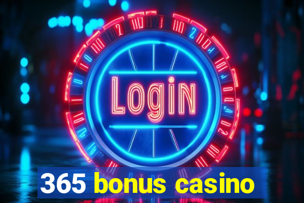 365 bonus casino