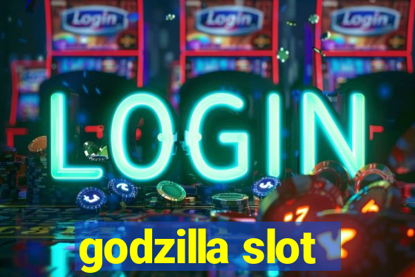 godzilla slot