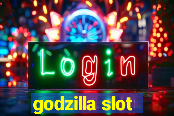 godzilla slot