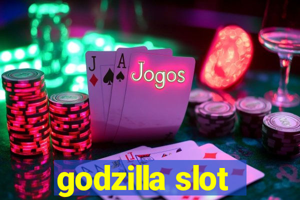 godzilla slot