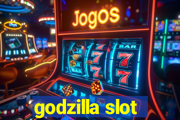 godzilla slot