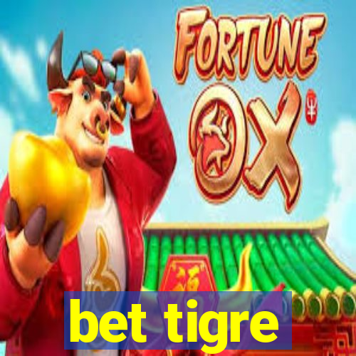 bet tigre