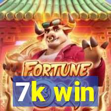 7k win