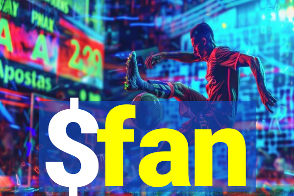 $fan