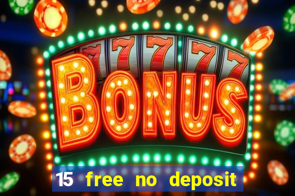 15 free no deposit casino to win real money