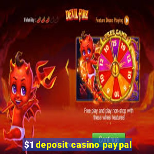 $1 deposit casino paypal