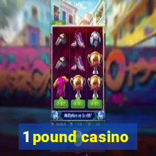 1 pound casino