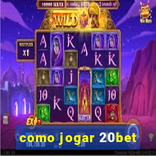 como jogar 20bet