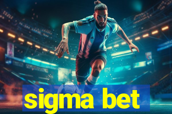 sigma bet