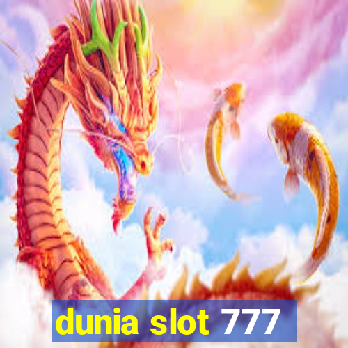 dunia slot 777