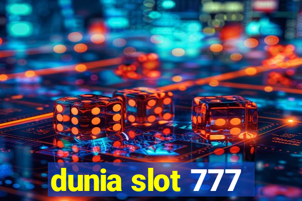 dunia slot 777